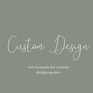 Custom design